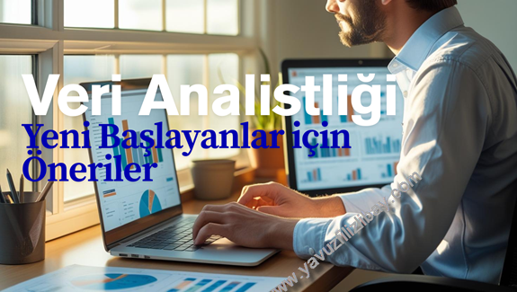 Veri Analistliği: Yeni Başlayanlar için Öneriler